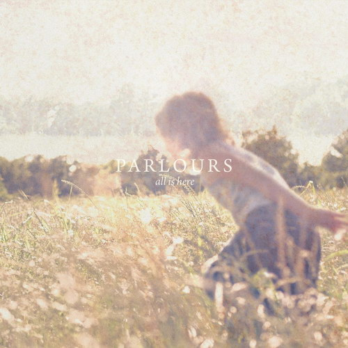 Parlours – All is Here -2012